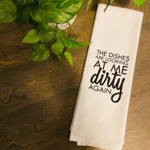 The dishes are looking at me dirty again tea towel